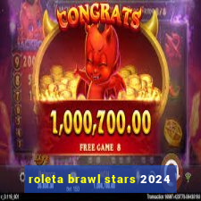 roleta brawl stars 2024